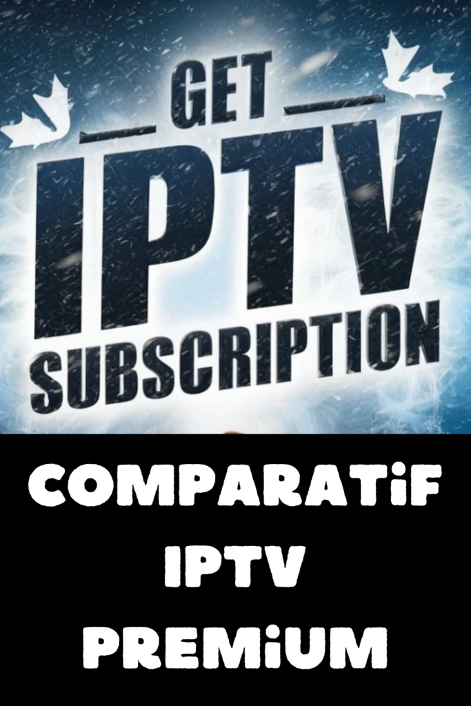 Comparatif IPTV premium 2023